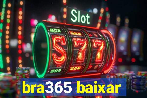 bra365 baixar